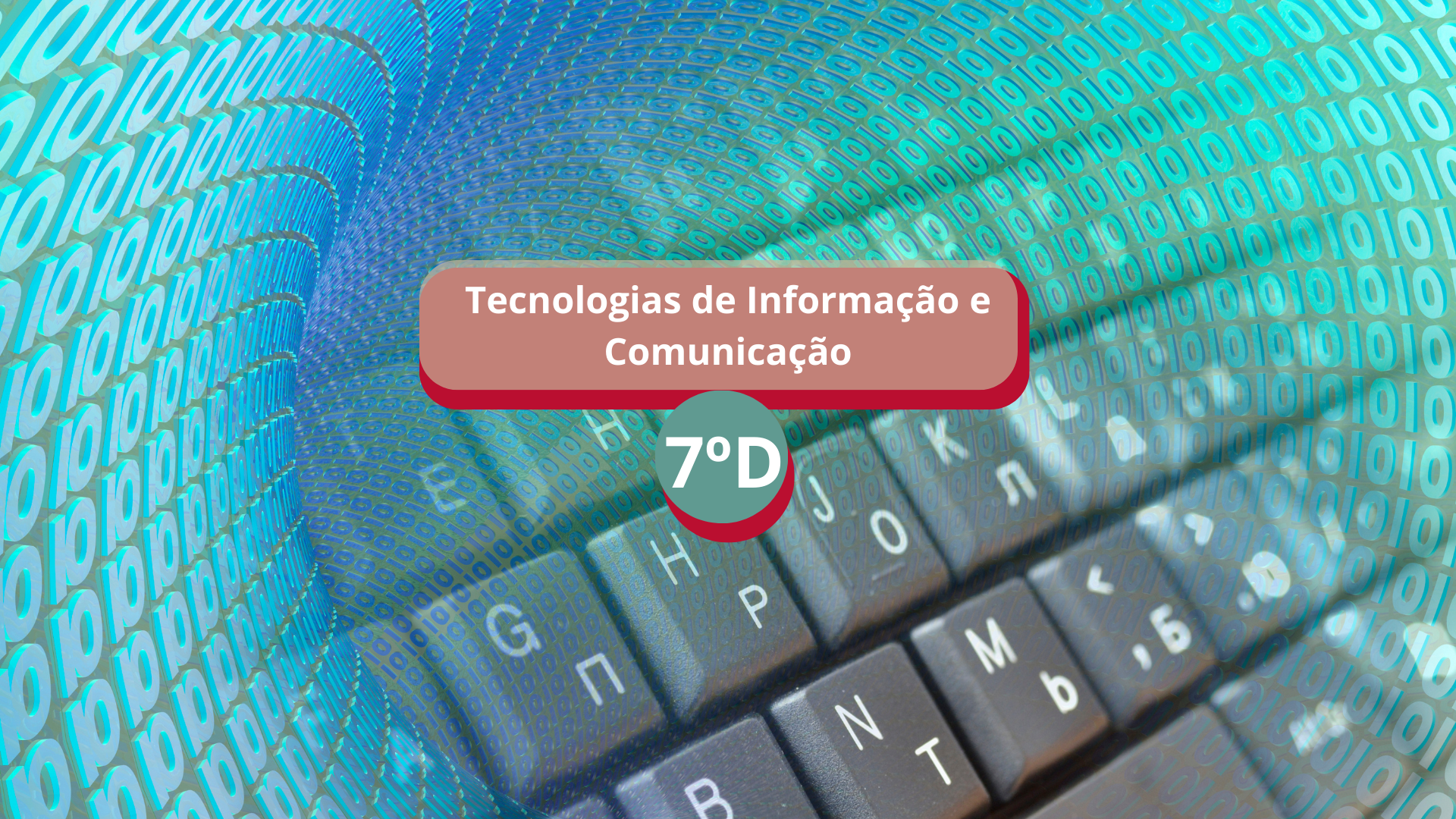 7D - Tecnologias de Informação e Comunicação